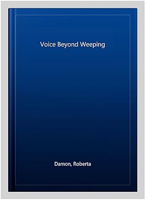 Immagine del venditore per Voice Beyond Weeping venduto da GreatBookPrices