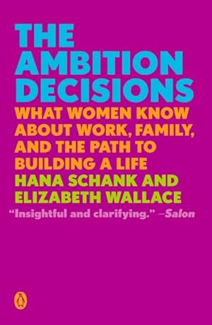 Imagen del vendedor de Ambition Decisions : What Women Know About Work, Family, and the Path to Building a Life a la venta por GreatBookPrices