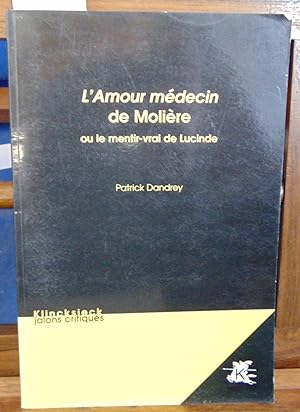 Image du vendeur pour L' Amour mdecin de Molire: Ou le mentir-vrai de Lucinde mis en vente par librairie le vieux livre