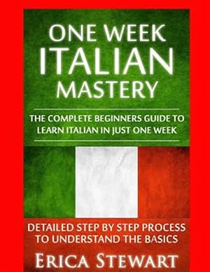 Image du vendeur pour Italian : One Week Italian Mastery mis en vente par GreatBookPrices