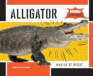 Seller image for Alligator : Master of Might for sale by GreatBookPrices