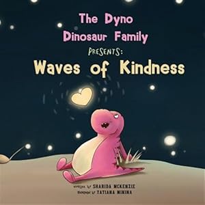 Immagine del venditore per The Dyno Dinosaur Family Presents: Waves of Kindness venduto da GreatBookPrices