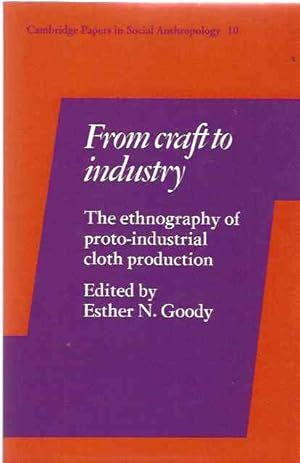 Seller image for From Craft to Industry The Ethnography of Proto-Industrial Cloth Production for sale by Walden Books