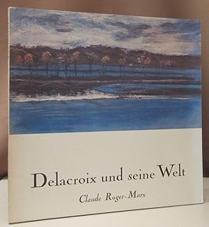 Bild des Verkufers fr Delacroix und seine Welt. bersetzt von Horst Hft. zum Verkauf von Dieter Eckert