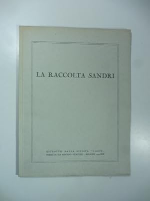 Bild des Verkufers fr La raccolta Sandri. (Estratto dalla rivista l'arte.) zum Verkauf von Coenobium Libreria antiquaria