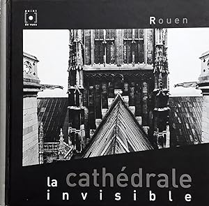 Image du vendeur pour ROUEN, LA CATHEDRALE INVISIBLE mis en vente par Victor76