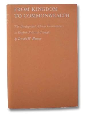 Immagine del venditore per From Kingdom to Commonwealth: The Development of Civic Consciousness in English Political Thought venduto da Yesterday's Muse, ABAA, ILAB, IOBA