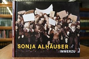 Bild des Verkufers fr Sonja Alhuser, immerzu [anlsslich der Ausstellungen Halali, Kunsthalle Gppingen, 20.11.2005 - 12.2.2006 ; Goldgelb, Stdtische Galerie Nordhorn, 4.2. - 19.3.2006]. zum Verkauf von Gppinger Antiquariat