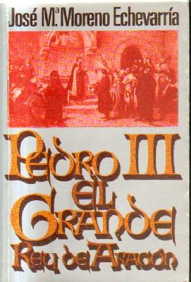 Imagen del vendedor de PEDRO III EL GRANDE.REY DE ARAGON. a la venta por Librera Raimundo