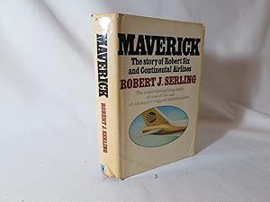 Maverick The Story of Robert Six and Continental Airlines