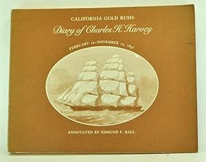 Immagine del venditore per California Gold Rush: Diary of Charles H. Harvey February 12 - November 12, 1852 venduto da Cat's Cradle Books