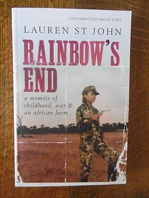 Rainbow's End, A Memoir of Childhood, War & an African Farm - Uncorrected Proof Copy