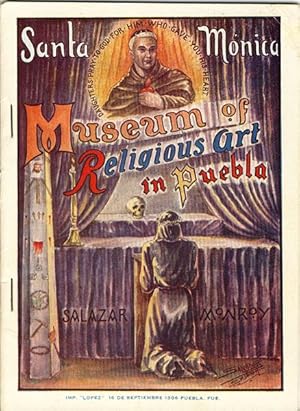 Imagen del vendedor de SANTA MONICA MUSEUM OF RELIGIOUS ART IN PUEBLA a la venta por BUCKINGHAM BOOKS, ABAA, ILAB, IOBA