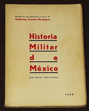 Historia Militar De México (10 Casos Concretos)