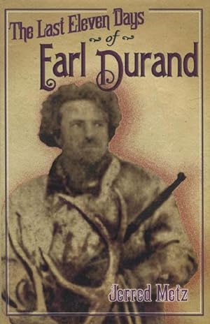 Seller image for THE LAST ELEVEN DAYS OF EARL DURAND for sale by BUCKINGHAM BOOKS, ABAA, ILAB, IOBA