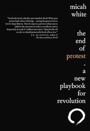Immagine del venditore per End of Protest : A New Playbook for Revolution venduto da GreatBookPrices