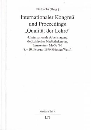 Internationaler Kongreß und Proceedings "Qualität der Lehre" und 4. Internationale Arbeitstagung ...