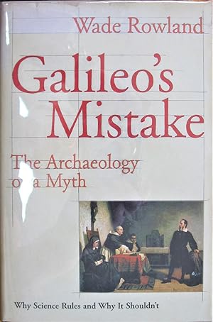 Galileo's Mistake. the Archaeology of a Myth