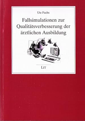 Fallsimulationen zur Qualitätsverbesserung der ärztlichen Ausbildung.