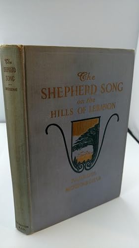 Seller image for The Shepherd Song, on the Hills of Lebanon, The 23 Rd. Psalm Illustrated and Explained for sale by Earthlight Books