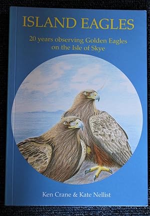 Image du vendeur pour Island Eagles: 20 Years Observing Golden Eagles on the Isle of Skye mis en vente par Trumpington Fine Books Limited