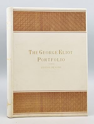 THE GEORGE ELIOT PORTFOLIO, BEING A SERIES OF SIXTY JAPANESE PAPER PROOFS FROM ORIGINAL ETCHINGS ...