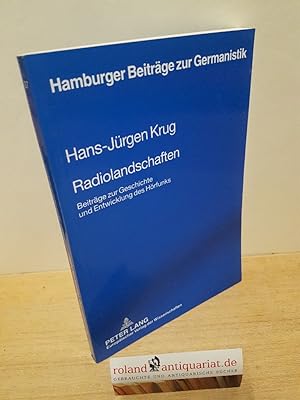 Radiolandschaften Beiträge zur Geschichte und Entwicklung des Hörfunks / Hans-Jürgen Krug / Hambu...