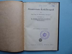 Aluminium-Kokillenguß. Hrsg. von der Gesellschaft für Metallkunde mit Unterstützung des Reichskur...