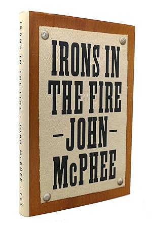 Imagen del vendedor de IRONS IN THE FIRE a la venta por Rare Book Cellar