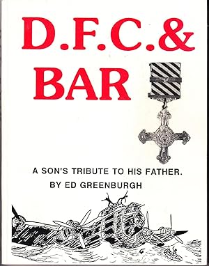 D.F.C.& Bar: A Son's Tribute to His Father