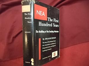 Imagen del vendedor de NEA. The First Hundred Years. The Building of the Teaching Profession. National Education Association. Centennial Edition. a la venta por BookMine