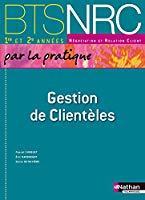 Immagine del venditore per Gestion De Clientles, Par La Pratique : Bts 1re Et 2e Annes Ngociation Et Relation Client venduto da RECYCLIVRE