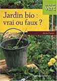 Image du vendeur pour Jardin Bio : Vrai Ou Faux ? mis en vente par RECYCLIVRE