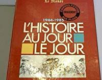 Seller image for L'histoire Au Jour Le Jour : 1944-1985 for sale by RECYCLIVRE