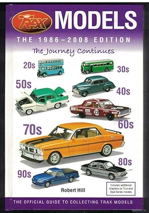 TRAX MODELS - THE 1986-2008 EDITION The Journey Continues, the Official Guide to Collecting Trax ...