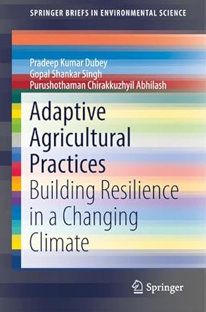 Bild des Verkufers fr Adaptive Agricultural Practices : Building Resilience in a Changing Climate zum Verkauf von AHA-BUCH GmbH