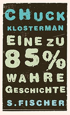 Bild des Verkufers fr Eine zu 85% wahre Geschichte zum Verkauf von Modernes Antiquariat an der Kyll