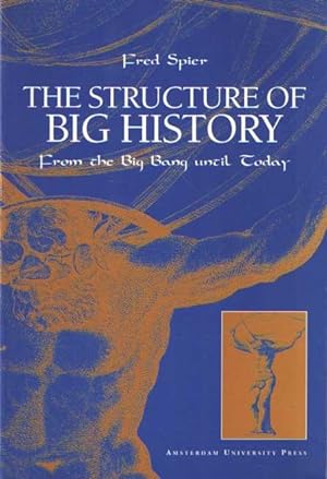 Seller image for The structure of big history. From the big bang until today for sale by Bij tij en ontij ...
