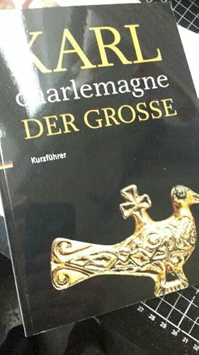 Bild des Verkufers fr Karl der Groe - Charlemagne : Kurzfhrer. im Auftr. der Stadt Aachen hrsg. von Savenaz Ayooghi . [Texte fr "Karls Kunst": . bers.: Bro Lance Anderson (DE-EN) .] zum Verkauf von Fundus-Online GbR Borkert Schwarz Zerfa