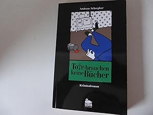 Seller image for Tote brauchen keine Bcher. Kriminalroman aus dem Frstentum Ostfriesland. TB for sale by Deichkieker Bcherkiste