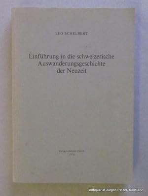 Seller image for Einfhrung in die schweizerische Auswanderungsgeschichte der Neuzeit. Zrich, Stubli, 1976. 443 S. Or.-Kart. (Schweizerische Zeitschrift fr Geschichte, Beiheft 16). for sale by Jrgen Patzer