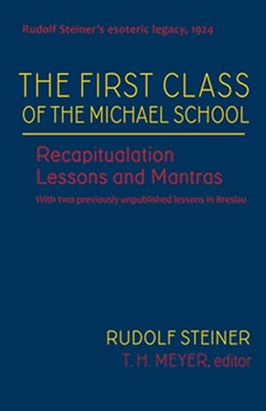 Imagen del vendedor de First Class of the Michael School : Recapitulation Lessons and Mantras (Cw 270) a la venta por GreatBookPrices