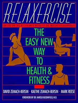 Imagen del vendedor de Relaxercise : The Easy New Way to Health and Fitness a la venta por GreatBookPrices