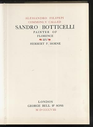 Imagen del vendedor de Alessandro Filipepi commonly called Sandro Botticelli, painter of Florence / Alessandro Filipepi detto Sandro Botticelli pittore in Firenze. Vol I: Riproduzione anastatica del testo originale inglese, con aggiunta di postille e varianti dell'Autore, reperite in un esemplare del Museo Horne. Vol. II: Traduzione italiana del testo e delle aggiunte. a la venta por Libreria Oreste Gozzini snc