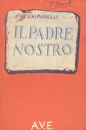 Bild des Verkufers fr Il Padre Nostro. zum Verkauf von Libreria Oreste Gozzini snc