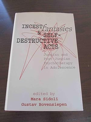 Seller image for Incest, Fantasies & Self Destructive Acts. - Jungian and Post-Jungian Psychotherapy in Adolescence. for sale by Antiquariat Maralt