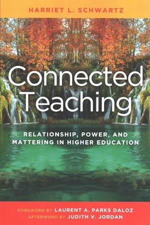 Imagen del vendedor de Connected Teaching : Relationship, Power, and Mattering in Higher Education a la venta por GreatBookPrices