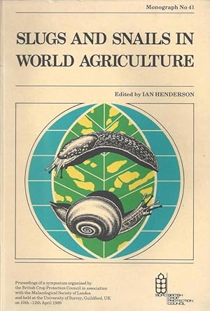 Slugs and Snails in World Agriculture. BCPC Monograph No. 41