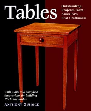 Immagine del venditore per Tables : Outstanding Projects from America's Best Craftsmen venduto da GreatBookPrices