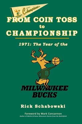 Seller image for From Coin Toss to Championship: 1971-The Year of the Milwaukee Bucks (Paperback or Softback) for sale by BargainBookStores